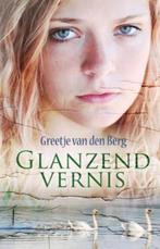 Glanzend Vernis 9789059774612 Greetje van den Berg, Boeken, Gelezen, Greetje van den Berg, Verzenden