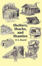 9781849023207 Shelters, Shacks and Shanties - with 1914 C..., Nieuw, D.C. Beard, Verzenden