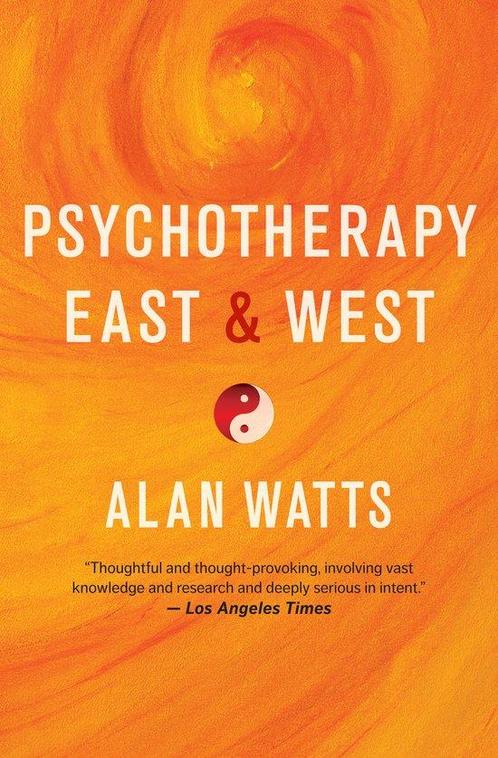 9781608684564 Psychotherapy East  West Alan Watts, Boeken, Studieboeken en Cursussen, Nieuw, Verzenden