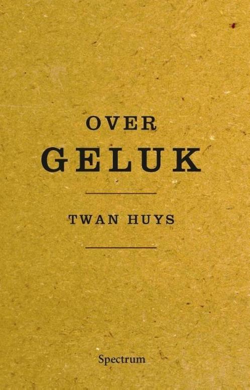 Over geluk (9789000333608, Twan Huys), Boeken, Geschiedenis | Wereld, Nieuw, Verzenden