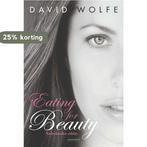 Eating for beauty 9789079872374 David Wolfe, Boeken, Verzenden, Zo goed als nieuw, David Wolfe