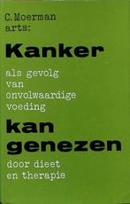 Kanker als gevolg van onvolwaardige voeding kan genezen door, Boeken, Verzenden, Gelezen, C. Moerman