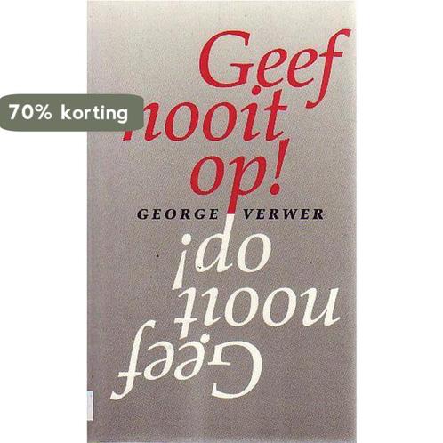 Geef nooit op ! 9789060676264 G. Verwer, Boeken, Godsdienst en Theologie, Gelezen, Verzenden