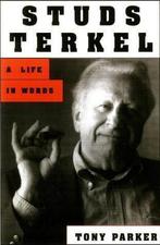 Studs Terkel: A Life in Words, Parker, Tony, Gelezen, Tony Parker, Verzenden