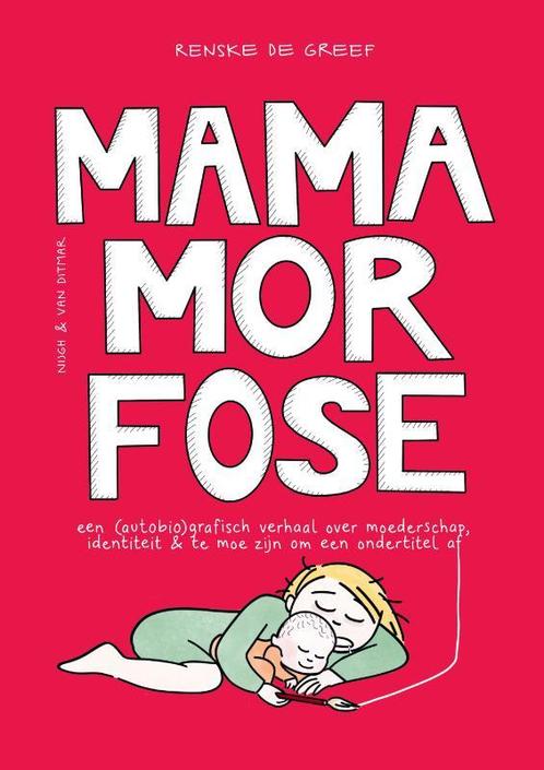 Mamamorfose 9789038811543 Renske de Greef, Boeken, Overige Boeken, Zo goed als nieuw, Verzenden