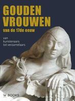 Gouden vrouwen van de 17de eeuw 9789462584037 Judith Noorman, Verzenden, Zo goed als nieuw, Judith Noorman