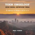 Toen ongeloof nog heel gewoon was | 9789043532877 | Paul J., Zo goed als nieuw, Paul J. Visser