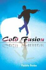 Cold Fusion by Burden, Paulette New   ,,, Burden, Paulette, Zo goed als nieuw, Verzenden