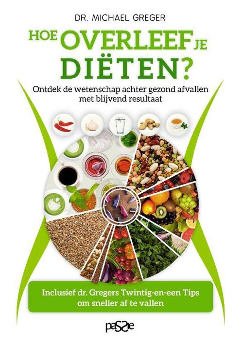 Hoe overleef je diëten? 9789492847065 Michael Greger, Boeken, Kookboeken, Zo goed als nieuw, Verzenden