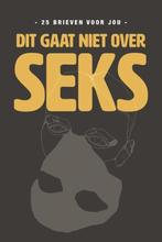 Boek Dit gaat niet over seks 9789078342199, Verzenden, Zo goed als nieuw