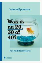 Was ik nu 20, 30 of 40? 9789089319784 Valerie Eyckmans, Verzenden, Zo goed als nieuw, Valerie Eyckmans