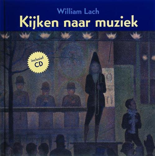 Kijken naar muziek 9789056378424 William Lach, Boeken, Kinderboeken | Jeugd | 13 jaar en ouder, Gelezen, Verzenden