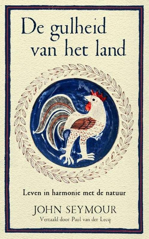 9789493290419 De gulheid van het land John Seymour, Boeken, Studieboeken en Cursussen, Nieuw, Verzenden