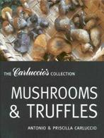 The Carluccios collection: Mushrooms & truffles by Antonio, Gelezen, Antonio Carluccio, Priscilla Carluccio, Verzenden
