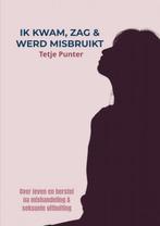 Ik kwam, zag en werd misbruikt 9789464657913 Tetje Punter, Verzenden, Gelezen, Tetje Punter