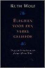 ELEGIEEN VOOR EEN VERRE GELIEFDE 9789025405991 R. Wolf, Boeken, Verzenden, Zo goed als nieuw, R. Wolf