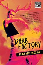 9781946154750 Dark Factory Kathe Koja, Boeken, Verzenden, Nieuw, Kathe Koja