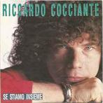 vinyl single 7 inch - Riccardo Cocciante - Se Stiamo Insieme, Zo goed als nieuw, Verzenden