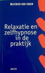 Relaxatie en zelfhypnose in de praktijk 9789033438516, Gelezen, Wilfried van Craen, Verzenden