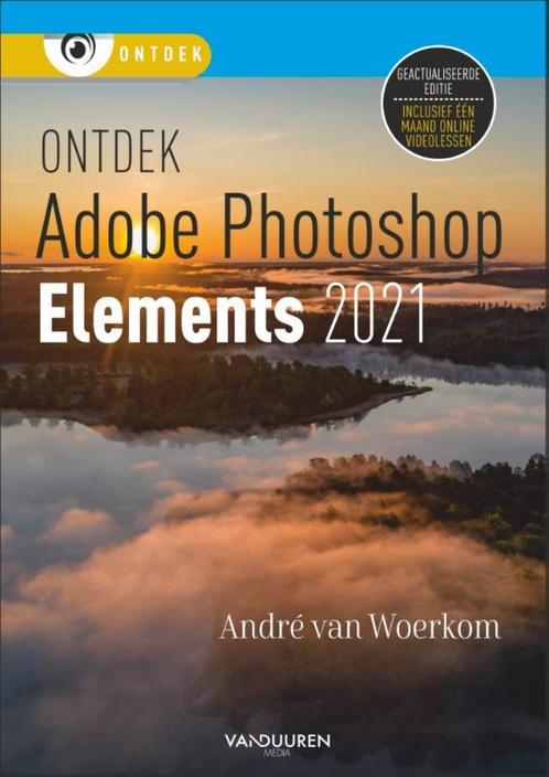 Ontdek  -   Photoshop Elements 2021 9789463561877, Boeken, Hobby en Vrije tijd, Gelezen, Verzenden