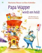 Papa Wapper wordt een held! 9789044345131 Marianne Busser, Boeken, Gelezen, Marianne Busser, Ron Schroder, Verzenden