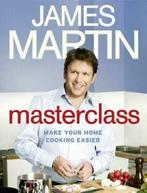 Masterclass: make your home cooking easier by James Martin, Gelezen, James Martin, Verzenden