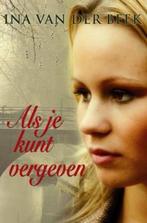 Als je kunt vergeven / Spiegelserie 9789059773417, Boeken, Verzenden, Gelezen, Ina van der Beek