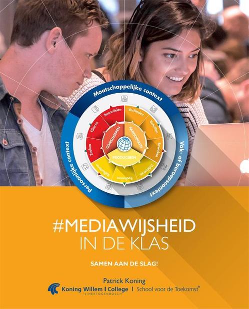 #Mediawijsheid in de klas 9789078300069 Patrick Koning, Boeken, Studieboeken en Cursussen, Gelezen, Verzenden