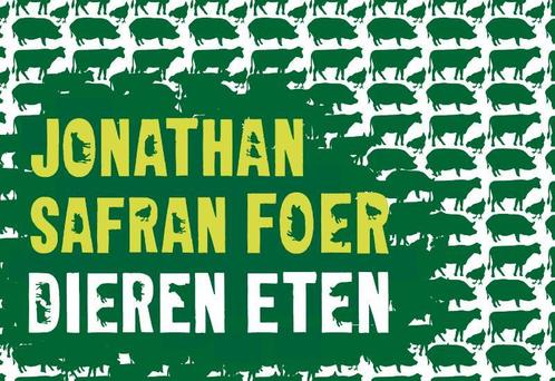 Dieren Eten 9789049802110 Jonathan Safran Foer, Boeken, Literatuur, Gelezen, Verzenden