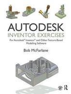 9781138428980 Autodesk Inventor Exercises, Boeken, Studieboeken en Cursussen, Nieuw, Bob Mcfarlane, Verzenden