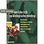 Eerlijke kijk op biologische voeding 9789021586168 Auteur, Boeken, Kookboeken, Verzenden, Gelezen, Auteur