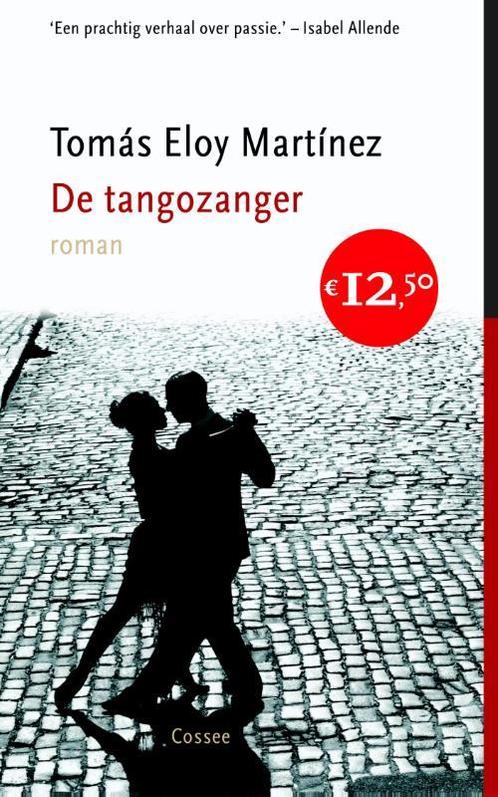 De tangozanger 9789059362123 Tomas Eloy Martinez, Boeken, Romans, Gelezen, Verzenden