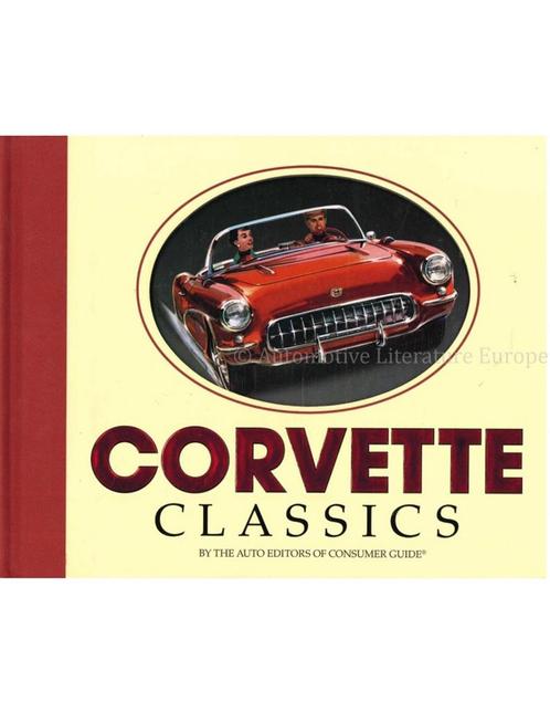 CORVETTE CLASSICS BY THE AUTO EDITORS OF CONSUMER GUIDE, Boeken, Auto's | Boeken, Chevrolet