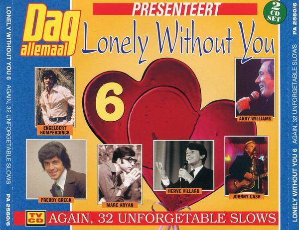 Various - Lonely Without You 6 - Again, 32 Unforgetable Slow, Cd's en Dvd's, Cd's | Pop, Gebruikt, Ophalen of Verzenden
