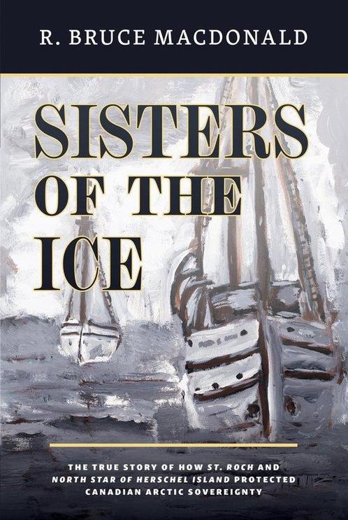 Sisters of the Ice 9781550179286 R. Bruce Macdonald, Boeken, Taal | Engels, Zo goed als nieuw, Verzenden