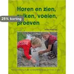 Horen en zien, ruiken, voelen, proeven 9789088500855, Boeken, Verzenden, Zo goed als nieuw, Annet Weterings