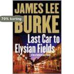 Last Car to Elysian Fields 9780743245425 James Lee Burke, Verzenden, Zo goed als nieuw, James Lee Burke