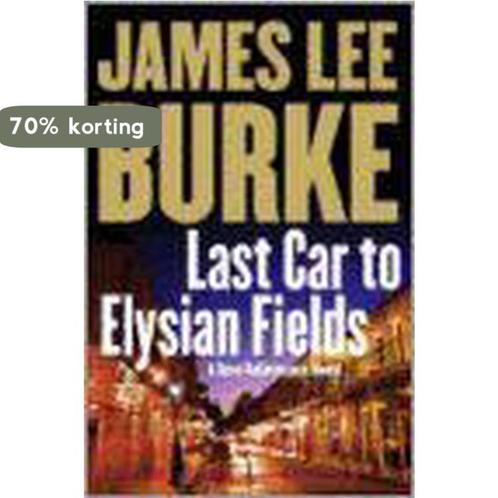 Last Car to Elysian Fields 9780743245425 James Lee Burke, Boeken, Overige Boeken, Zo goed als nieuw, Verzenden