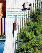 Groenblauwe netwerken voor duurzame en dynamische, Boeken, Kunst en Cultuur | Architectuur, Hiltrud Pötz, Pierre Bleuze, Gelezen