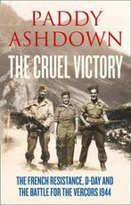 The Cruel Victory 9780007520800 Paddy Ashdown, Paddy Ashdown, Paddy Ashdown, Gelezen, Verzenden