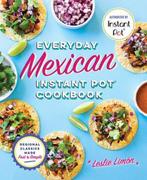 9781641522199 Everyday Mexican Instant Pot Cookbook, Verzenden, Nieuw, Leslie Lim?n