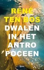 Dwalen in het antropoceen 9789024404858 René ten Bos, Verzenden, Gelezen, René ten Bos
