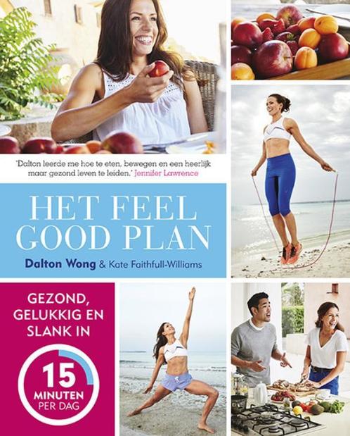 Het feel good plan 9789021561837 Kate Faithfull-Williams, Boeken, Kookboeken, Zo goed als nieuw, Verzenden