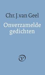 Onverzamelde gedichten 9789028260559 Chr. J. van Geel, Verzenden, Gelezen, Chr. J. van Geel