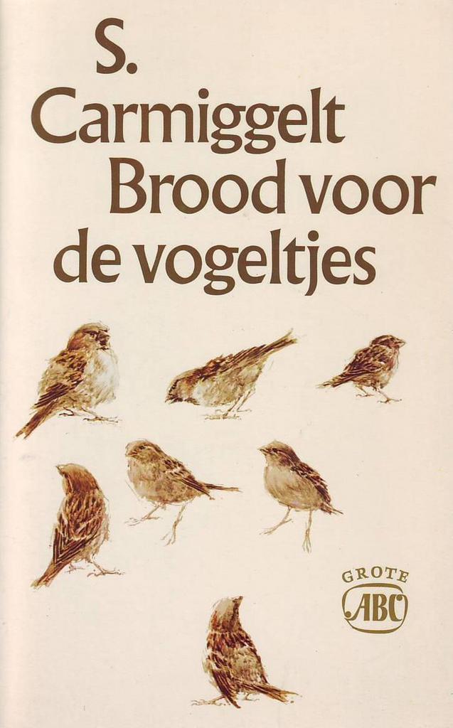 Brood voor de vogeltjes 9789029508735 Simon Carmiggelt, Boeken, Romans, Gelezen, Verzenden