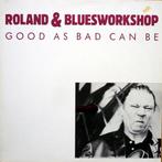 LP gebruikt - Roland &amp; Bluesworkshop - Good As Bad Ca..., Verzenden, Zo goed als nieuw