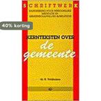 KERNTEKSTEN OVER DE GEMEENTE 9789061404590 VELDHUIZEN, Boeken, Verzenden, Gelezen, VELDHUIZEN