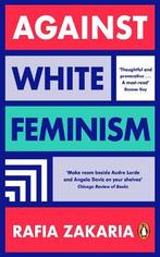 Against White Feminism | 9780241989319 | Zakaria, Rafia, Ophalen of Verzenden, Nieuw, Zakaria, Rafia