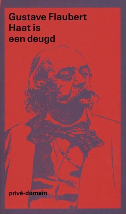 Haat is een deugd | 9789029517171 | Gustave Flaubert, Boeken, Biografieën, Zo goed als nieuw