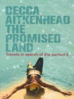 The promised land: travels in search of the perfect E by, Gelezen, Decca Aitkenhead, Verzenden